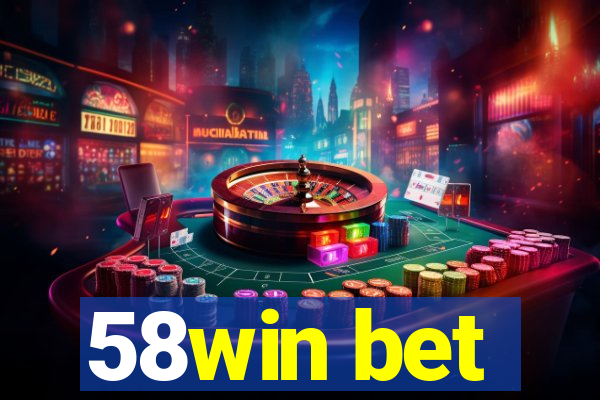 58win bet